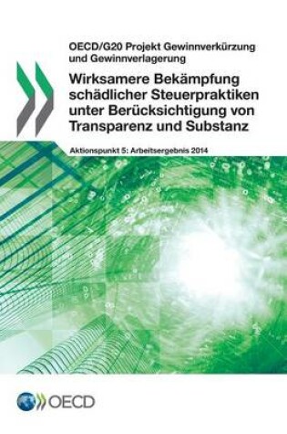 Cover of Wirksamere Bek�mpfung sch�dlicher Steuerpraktiken unter Ber�cksichtigung von Transparenz und Substanz