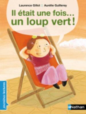 Book cover for Il etait une fois... un loup vert!