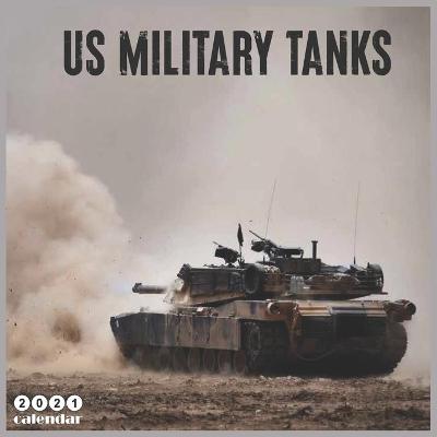 Book cover for US Military Tanks 2021 Calendar