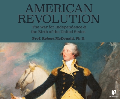 Book cover for American Revolution: The War for Independence and the Birth of the United States