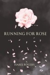 Book cover for Running For Rose