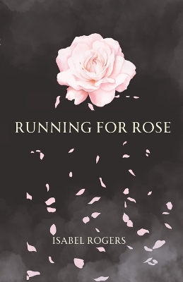 Cover of Running For Rose