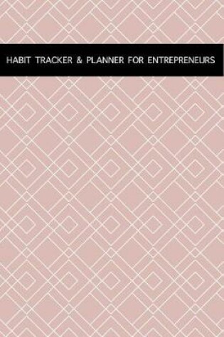 Cover of Habit Tracker & Planner for Entrepreneurs