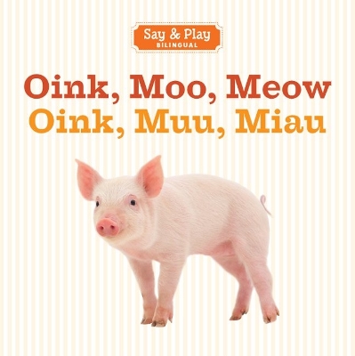 Book cover for Oink, Moo, Meow/Oink, Muu, Miau