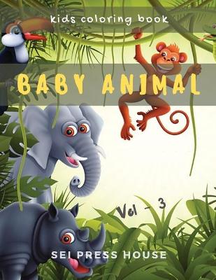 Book cover for Kids Coloring Book Baby Animal Vol-3