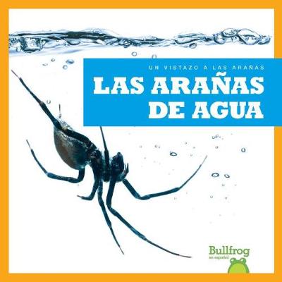 Cover of Las Aranas de Agua (Water Spiders)