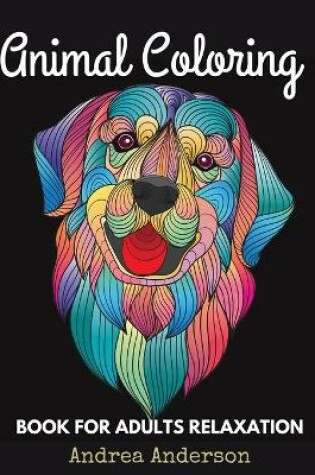 Cover of ANIMAL COLORING Book for Adults Relaxation
