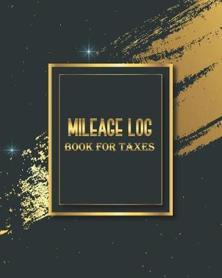 Book cover for Mileage Log Book for Taxes