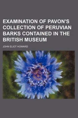 Cover of Examination of Pavon's Collection of Peruvian Barks Contained in the British Museum