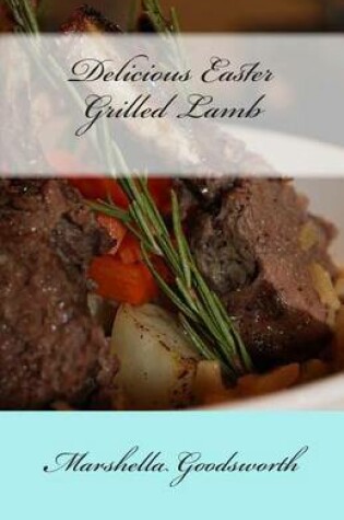 Cover of Delicious Easter Grilled Lamb