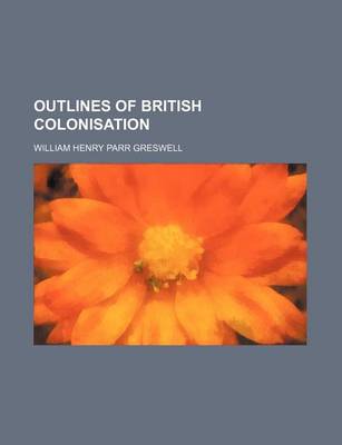 Book cover for Outlines of British Colonisation