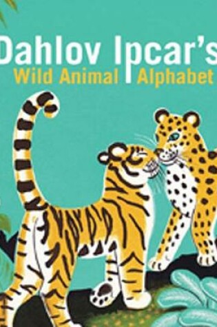 Cover of Dahlov Ipcar's Wild Animal Alphabet
