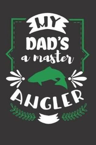 Cover of My Dad's a Master Angler