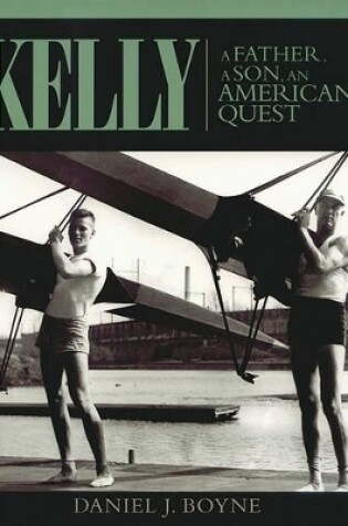 Cover of Kelly a Father, a Son, an American Quest