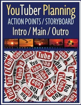 Book cover for YouTuber Planning Action Points Storyboard Intro / Main / Outro