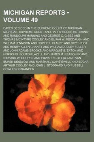 Cover of Michigan Reports (Volume 49); Cases Decided in the Supreme Court of Michigan