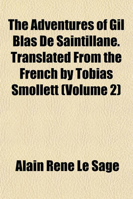 Book cover for The Adventures of Gil Blas de Saintillane. Translated from the French by Tobias Smollett (Volume 2)