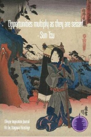Cover of Opportunities multiply as they are seized. - Sun Tzu