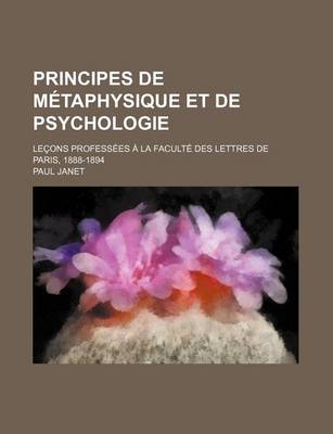 Book cover for Principes de Metaphysique Et de Psychologie (2); Lecons Professees a la Faculte Des Lettres de Paris, 1888-1894