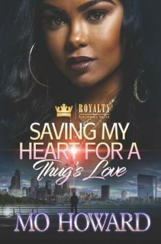 Cover of Saving My Heart For A Thug's Love