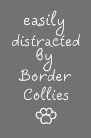 Cover of Easily distracted by Border Collies