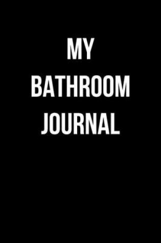 Cover of My Bathroom Journal