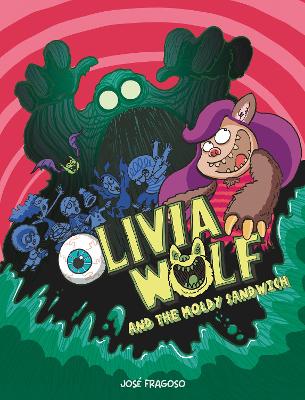 Book cover for Olivia Wolf and the Extra Moldy Sandwich