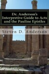 Book cover for Dr. Anderson's Interpretive Guide to Acts and the Pauline Epistles