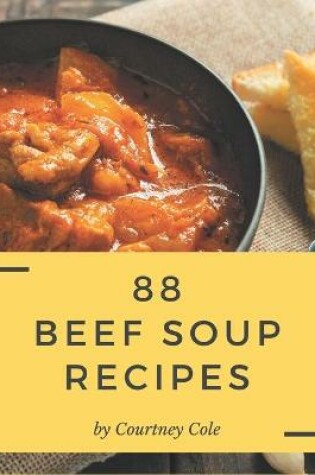 Cover of 88 Beef Soup Recipes