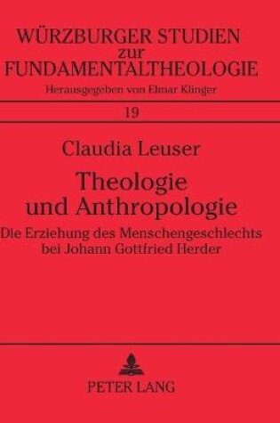 Cover of Theologie und Anthropologie; Die Erziehung des Menschengeschlechts bei Johann Gottfried Herder