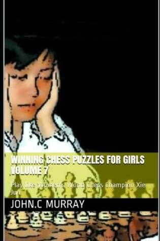 Cover of Winning Chess Puzzles for girls Volume 7