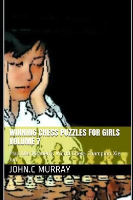 Book cover for Winning Chess Puzzles for girls Volume 7