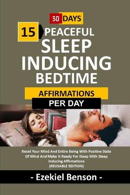 Book cover for 30 Days - 15 Peaceful Sleep Inducing Bedtime Affirmations (Reusable Edition)