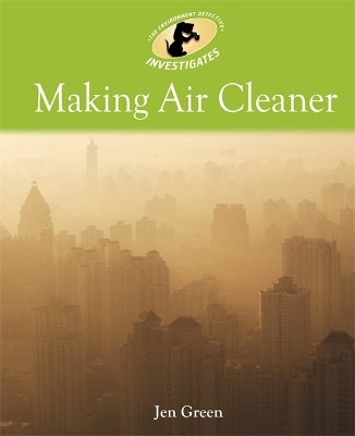 Book cover for Environment Detective Investigates: Making Air Cleaner