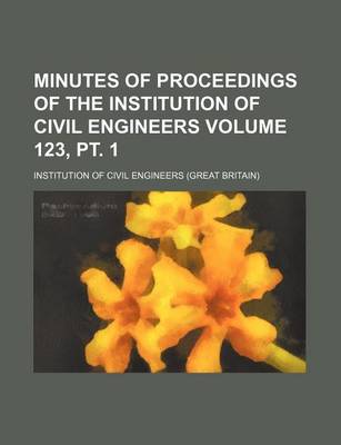 Book cover for Minutes of Proceedings of the Institution of Civil Engineers Volume 123, PT. 1