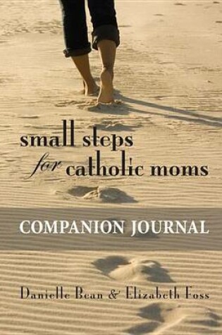 Cover of Small Steps for Catholic Moms Companion Journal