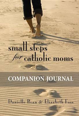 Book cover for Small Steps for Catholic Moms Companion Journal