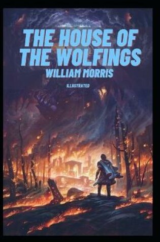 Cover of The House of the Wolfings Illustrated