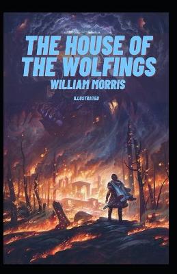 Book cover for The House of the Wolfings Illustrated