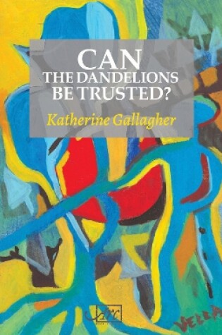 Cover of Can the Dandelions be Trusted?