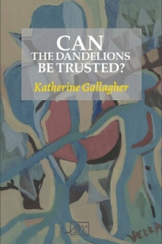 Cover of Can the Dandelions be Trusted?