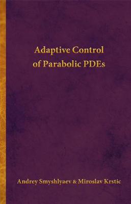 Book cover for Adaptive Control of Parabolic PDEs