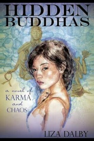 Cover of Hidden Buddhas: A Novel of Karma and Chaos