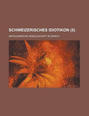 Book cover for Schweizerisches Idiotikon (5 )