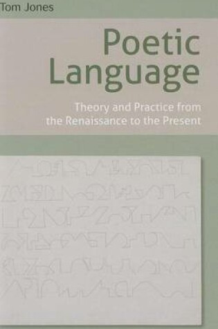 Cover of Poetic Language: Theory and Practice from the Renaissance to the Present