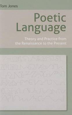 Book cover for Poetic Language: Theory and Practice from the Renaissance to the Present