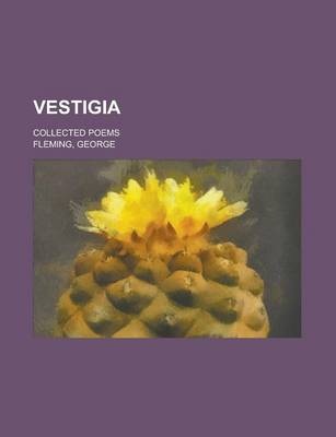 Book cover for Vestigia; Collected Poems