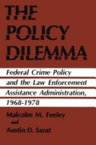 Cover of The Policy Dilemma: Federal Crime Policy and the Law Enforcement