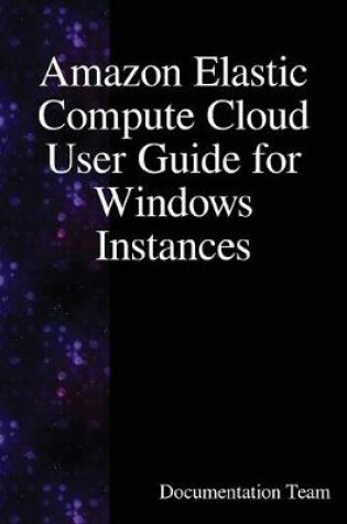 Cover of Amazon Elastic Compute Cloud User Guide for Windows Instances