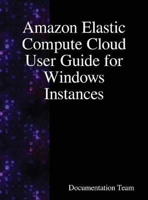 Book cover for Amazon Elastic Compute Cloud User Guide for Windows Instances